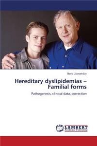 Hereditary Dyslipidemias - Familial Forms