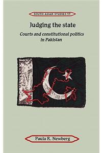 Judging the State: Courts and Constitutional Politics in Pakistan