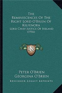 The Reminiscences of the Right Lord O'Brien of Kilfenora: Lord Chief Justice of Ireland (1916)