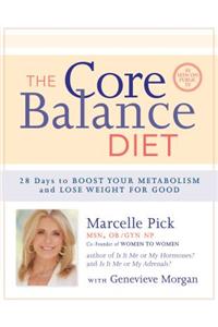 The Core Balance Diet: 28 Days to Boost Your Metabolism and Lose Weight for Good