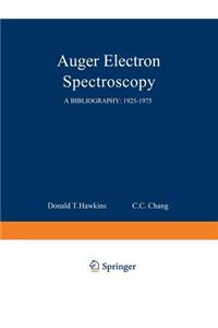Auger Electron Spectroscopy: A Bibliography: 1925 1975