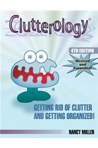Clutterology: Getting Rid of Clutter and Getting Organized