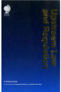 Upstream Law and Regulation: A Global Guide