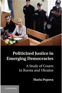 Politicized Justice in Emerging Democracies