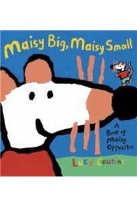 Maisy Big, Maisy Small