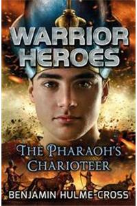 Warrior Heroes: The Pharaoh's Charioteer