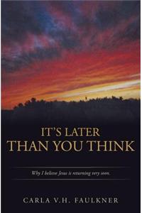 It's Later Than You Think