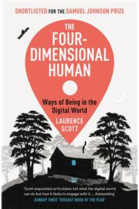 The Four-Dimensional Human : Ways of Being in the Digital World