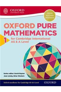 Mathematics for Cambridge International AS & A Level: Oxford Pure Mathematics 1 for Cambridge International AS & A Level