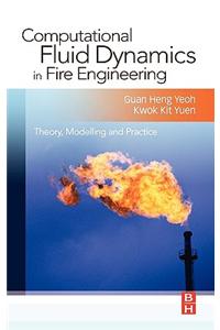Computational Fluid Dynamics in Fire Engineering: Theory, Modelling and Practice