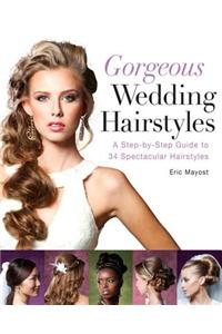 Gorgeous Wedding Hairstyles: A Step-By-Step Guide to 34 Spectacular Hairstyles