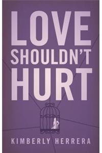 Love Shouldn't Hurt