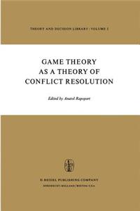 Game Theory as a Theory of Conflict Resolution