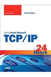 TCP/IP in 24 Hours, Sams Teach Yourself
