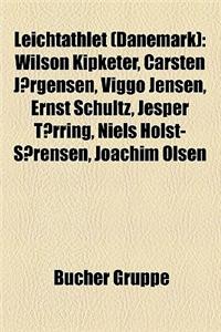 Leichtathlet (Danemark): Wilson Kipketer, Carsten Jorgensen, Viggo Jensen, Ernst Schultz, Jesper Torring, Niels Holst-Sorensen, Joachim Olsen