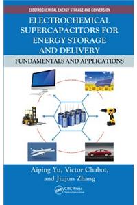 Electrochemical Supercapacitors for Energy Storage and Delivery: Fundamentals and Applications