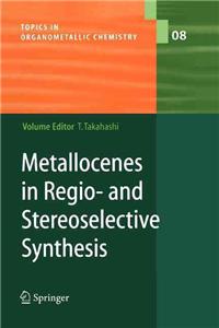 Metallocenes in Regio- and Stereoselective Synthesis