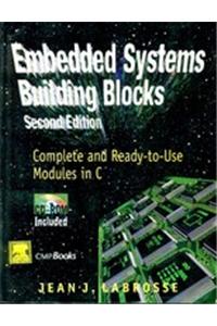 Embedded Systems Building Blocks: Complete And Ready To Use Modules In C With CD Rom 2nd Edn