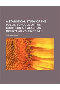 A Statistical Study of the Public Schools of the Southern Appalachian Mountains Volume 11-21