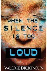 When the Silence Is Too Loud