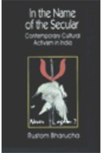 In the Name of the Secular: Contemporary Cultural Activisim in India