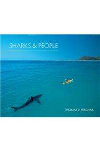 Sharks & People: Exploring Our Relationship with the Most Feared Fish in the Sea