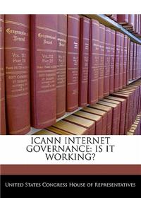 Icann Internet Governance: Is It Working?