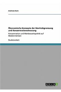 Okonomische Konzepte Der Marktabgrenzung Und Konzentrationsmessung