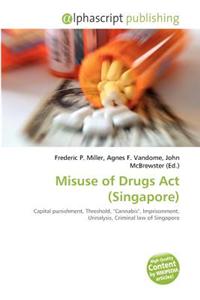 Misuse of Drugs ACT (Singapore)
