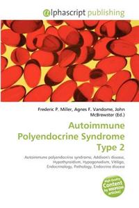 Autoimmune Polyendocrine Syndrome Type 2