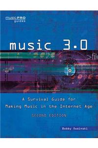 Music 3.0: A Survival Guide for Making Music in the Internet Age