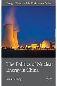 The Politics of Nuclear Energy in China