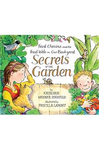 Secrets of the Garden: Food Chains and the Food Web in Our Backyard