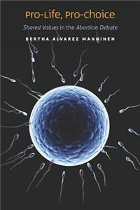 Pro-Life, Pro-Choice