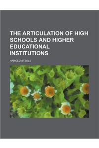 The Articulation of High Schools and Higher Educational Institutions