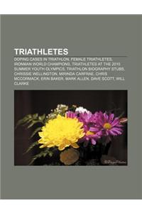 Triathletes: Doping Cases in Triathlon, Female Triathletes, Ironman World Champions, Triathletes at the 2010 Summer Youth Olympics