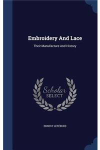Embroidery and Lace: Their Manufacture and History