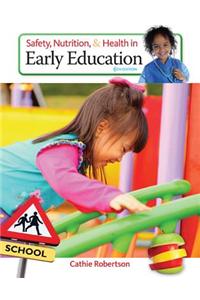 Safety, Nutrition and Health in Early Education