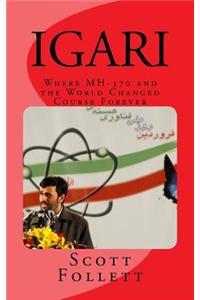 Igari: Where Mh-370 and the World Changed Course Forever