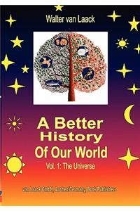 Better History of Our World, Vol.1, the Universe