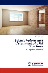Seismic Performance Assessment of Urm Structures