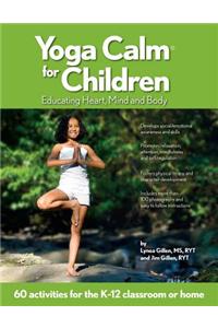 Yoga Calm for Children: Educating Heart, Mind, and Body