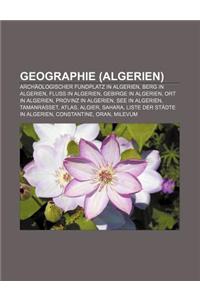 Geographie (Algerien): Archaologischer Fundplatz in Algerien, Berg in Algerien, Fluss in Algerien, Gebirge in Algerien, Ort in Algerien