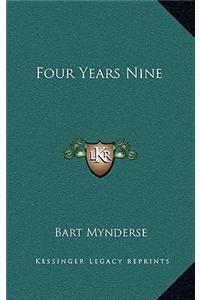 Four Years Nine