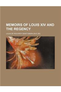Memoirs of Louis XIV and the Regency Volume 1