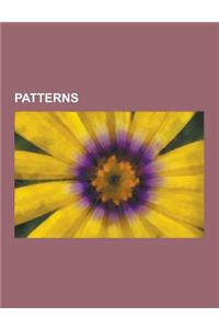 Patterns: Arabesque (European Art), Celtic Maze, Check (Pattern), Flower of Life, Garden Path Sentence, Guilloche, Harris Tweed,