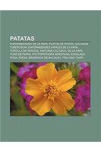 Patatas: Enfermedades de La Papa, Platos de Patata, Solanum Tuberosum, Enfermedades Virales de La Papa, Tortilla de Patatas
