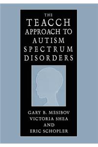 TEACCH Approach to Autism Spectrum Disorders