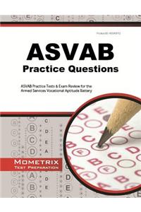 ASVAB Practice Questions: ASVAB Practice Tests & Exam Review for the Armed Services Vocational Aptitude Battery