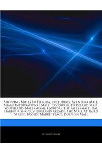 Articles on Shopping Malls in Florida, Including: Aventura Mall, Miami International Mall, Cocowalk, Dadeland Mall, Southland Mall (Miami, Florida), t